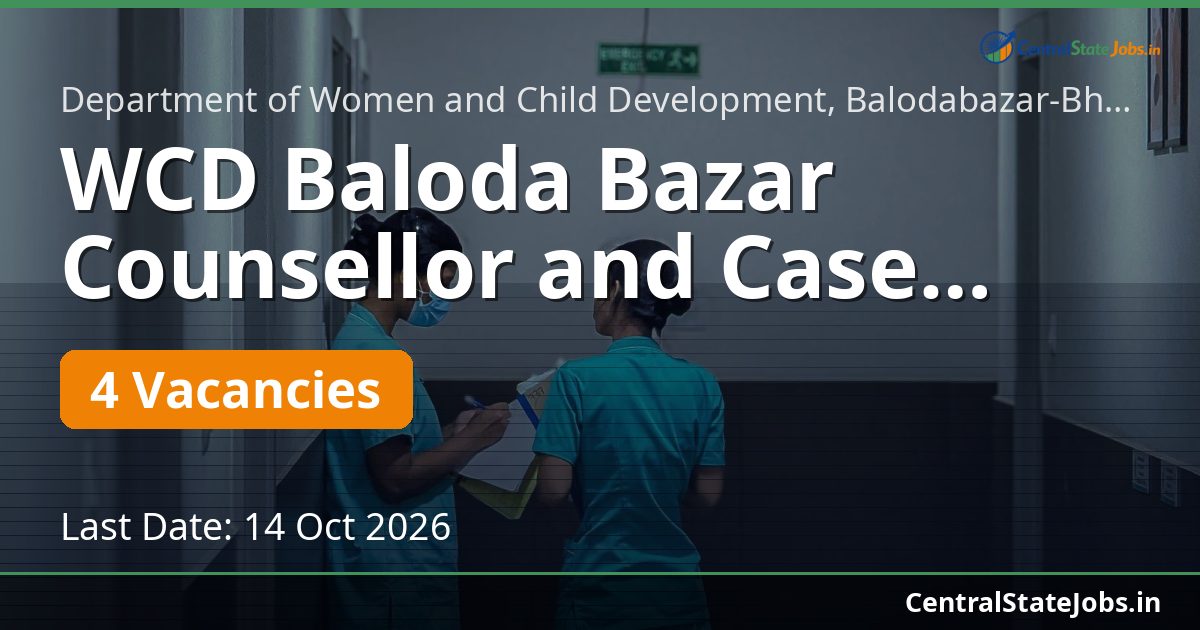 WCD Baloda Bazar Counsellor and Case Worker Recruitment 2026