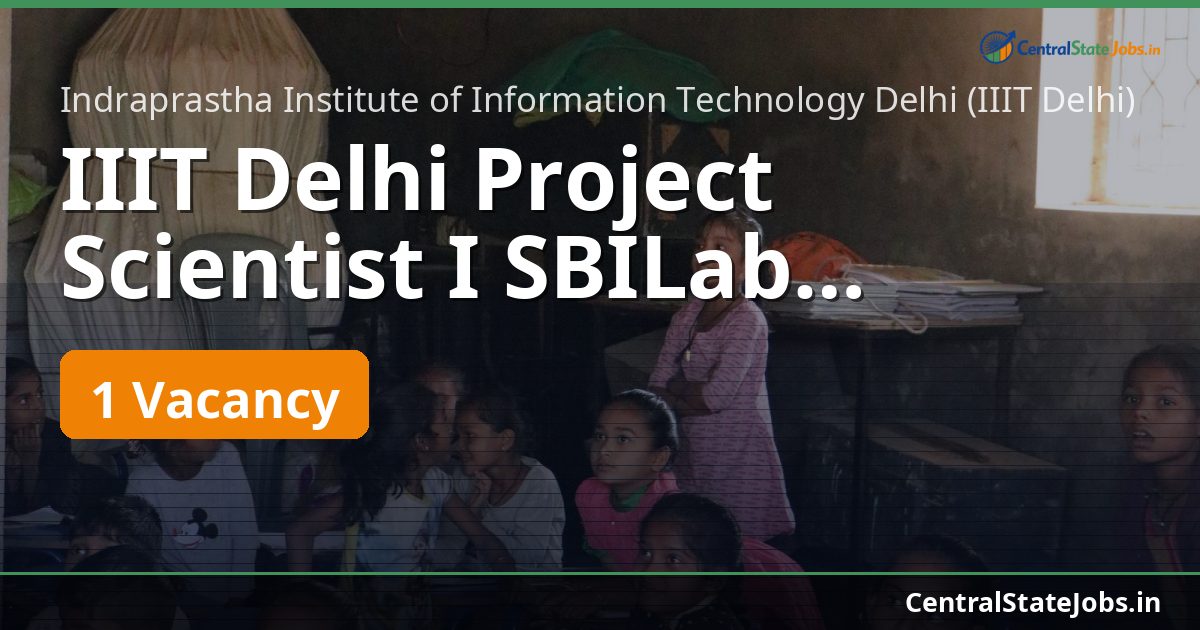 IIIT Delhi Project Scientist I SBILab Recruitment 2026