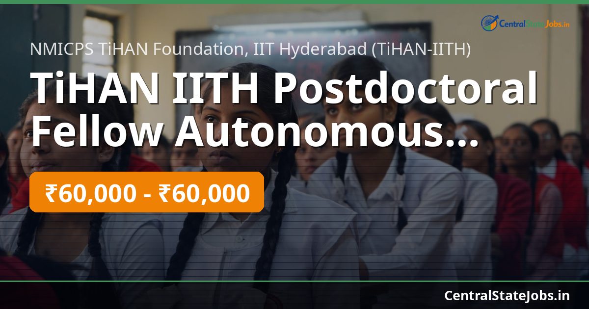 TiHAN IITH Postdoctoral Fellow Autonomous Systems 2026