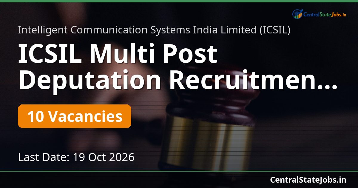 ICSIL Multi Post Deputation Recruitment 2026