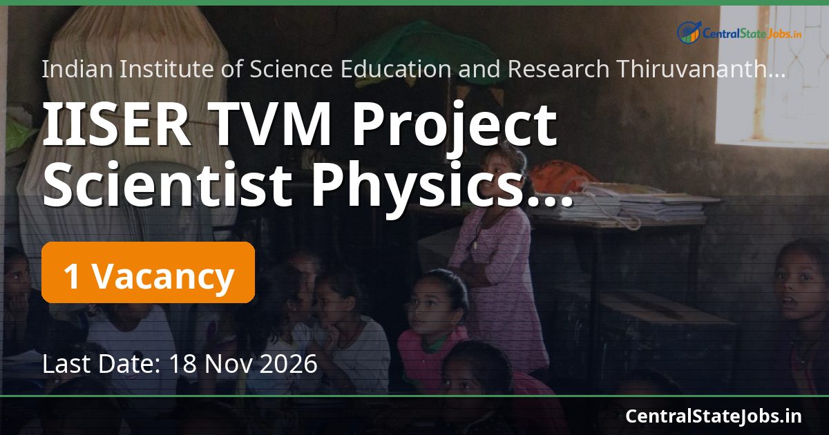 IISER TVM Project Scientist Physics Recruitment 2026