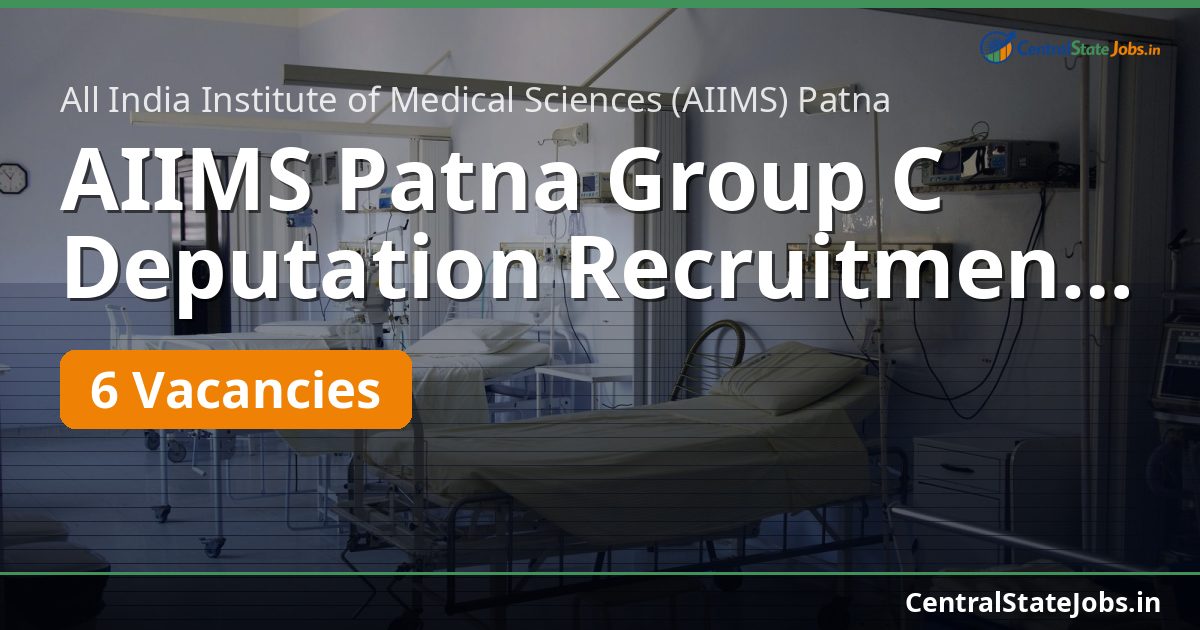 AIIMS Patna ग्रुप C प्रतिनियुक्ति भर्ती 2026