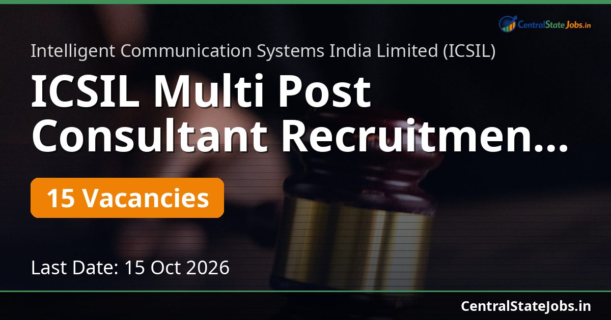 ICSIL Multi Post Consultant Recruitment 2026