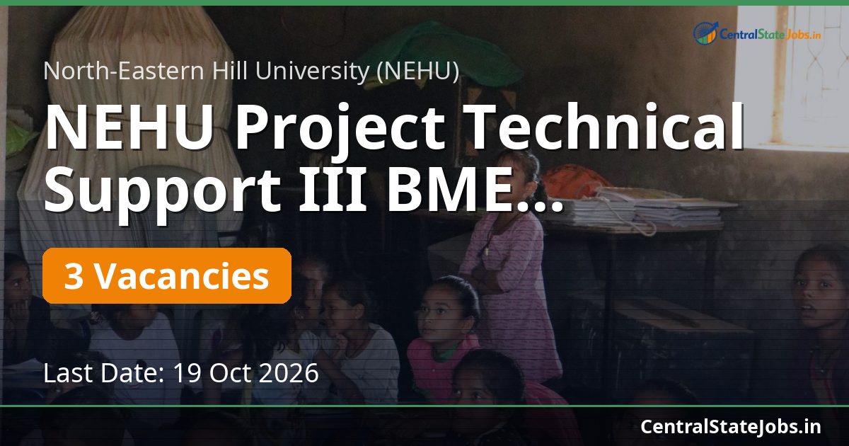 NEHU Project Technical Support III BME Recruitment 2026