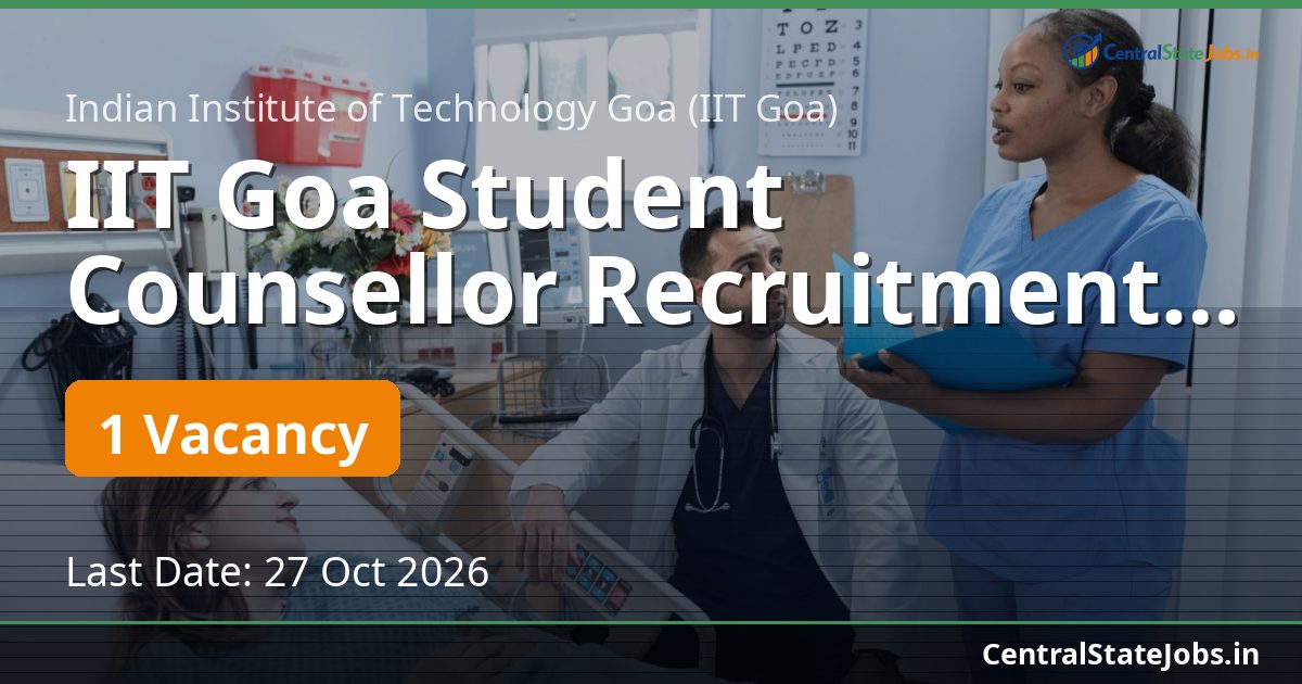 IIT Goa Student Counsellor Recruitment 2026