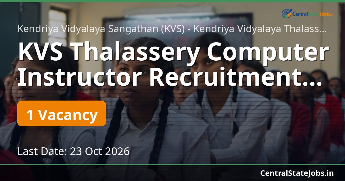 KVS Thalassery Computer Instructor Recruitment 2026