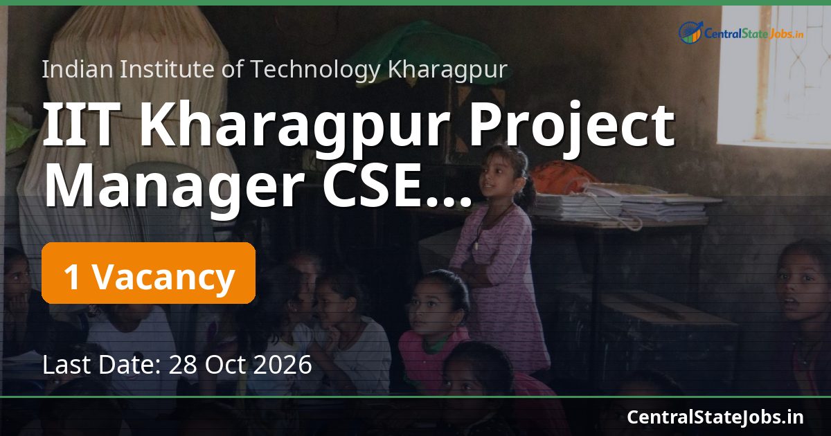 IIT Kharagpur Project Manager CSE Recruitment 2026