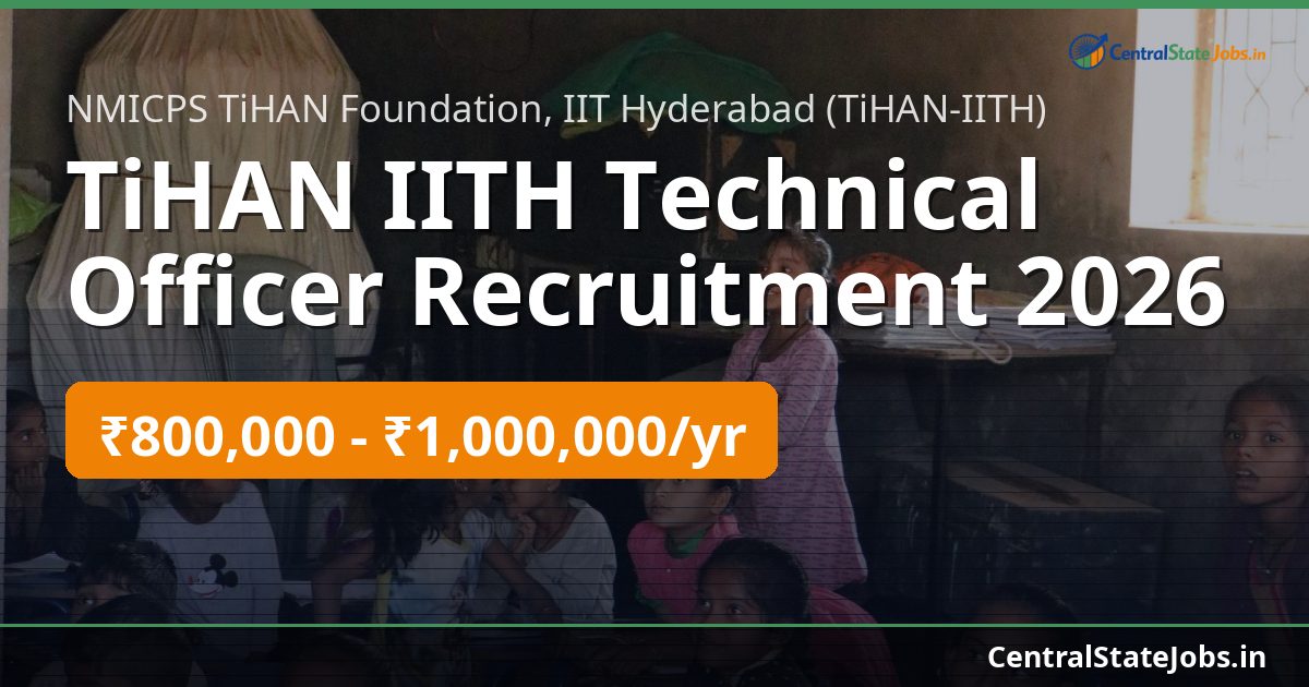 TiHAN IITH Technical Officer Recruitment 2026