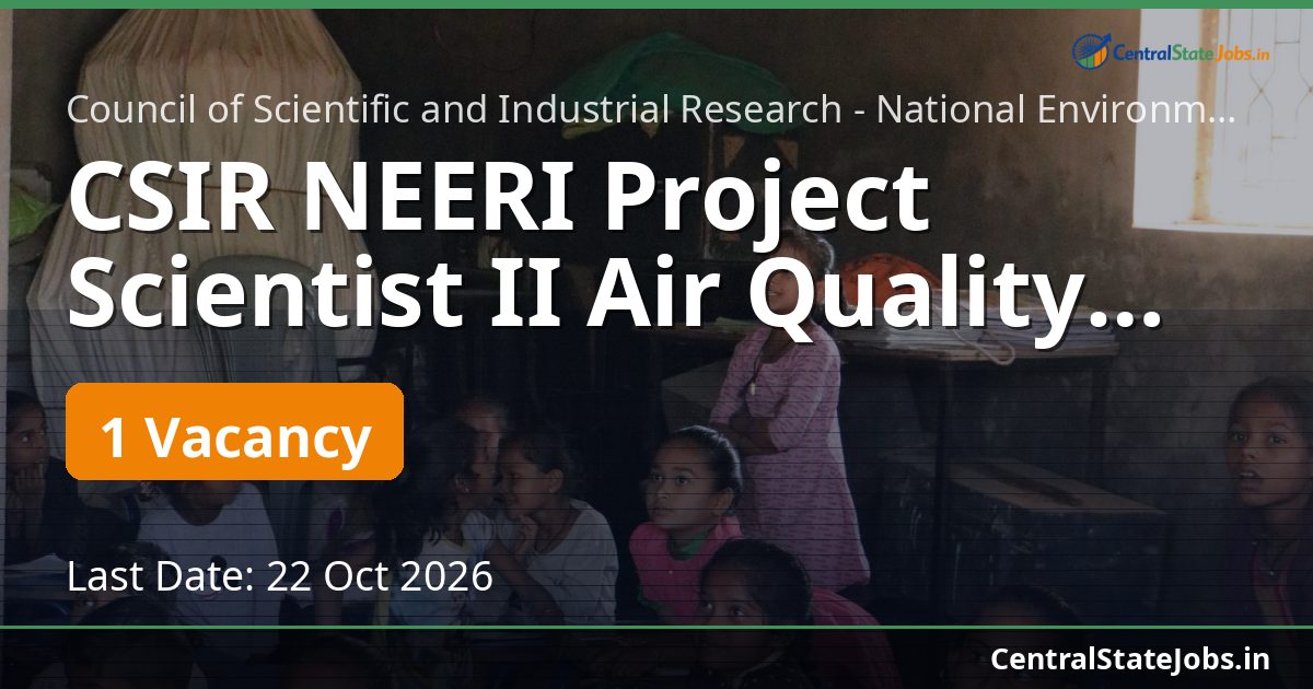 CSIR NEERI Project Scientist II Air Quality Recruitment 2026