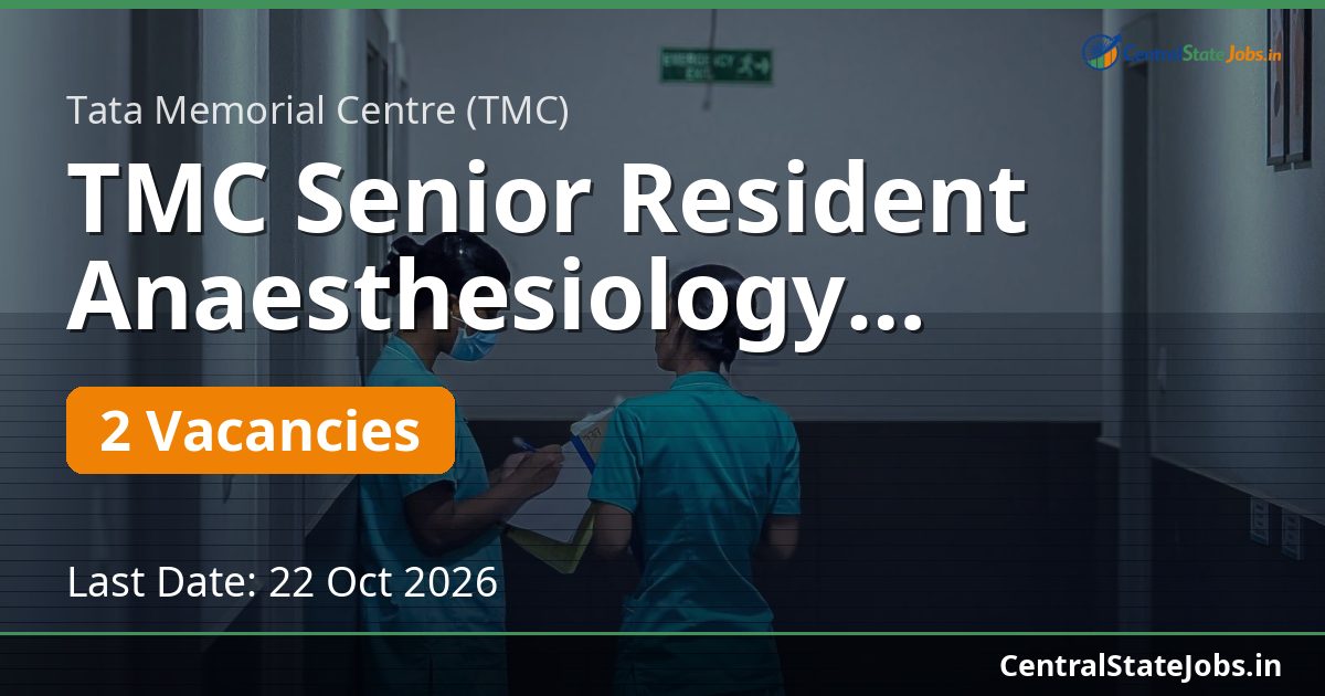 TMC Senior Resident Anaesthesiology Recruitment 2026