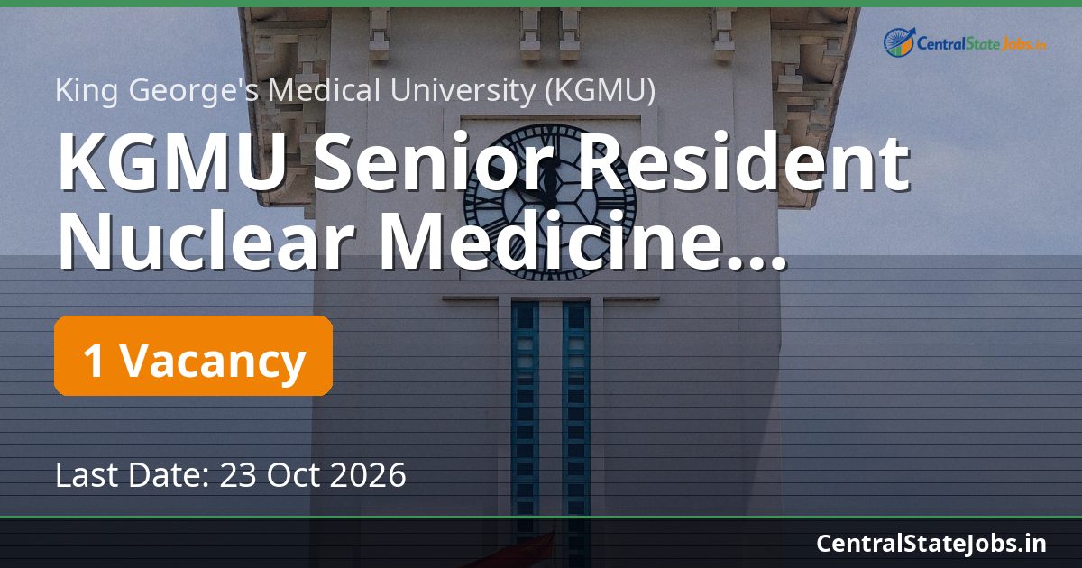 KGMU Senior Resident Nuclear Medicine Recruitment 2026