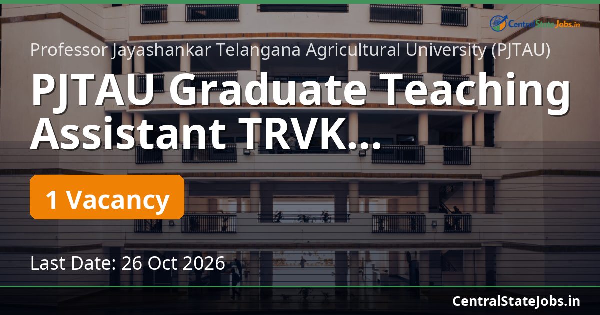 PJTAU Graduate Teaching Assistant TRVK Peddapalli 2026