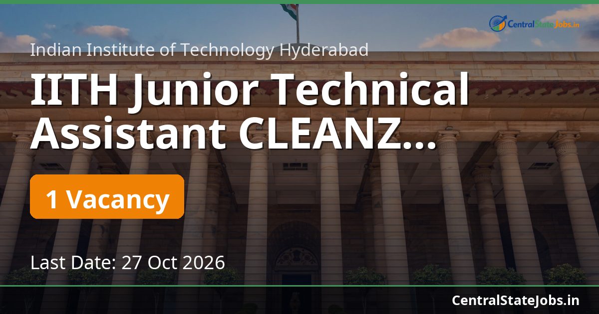 IITH Junior Technical Assistant CLEANZ Recruitment 2026