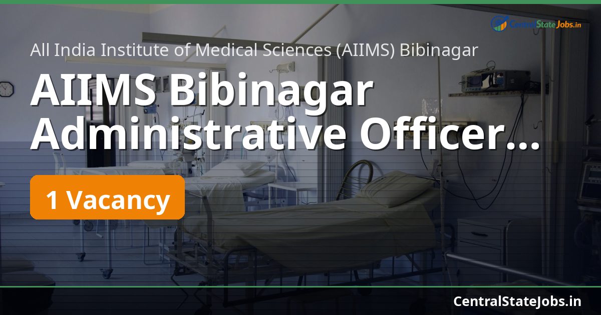 AIIMS Bibinagar Administrative Officer Recruitment 2026