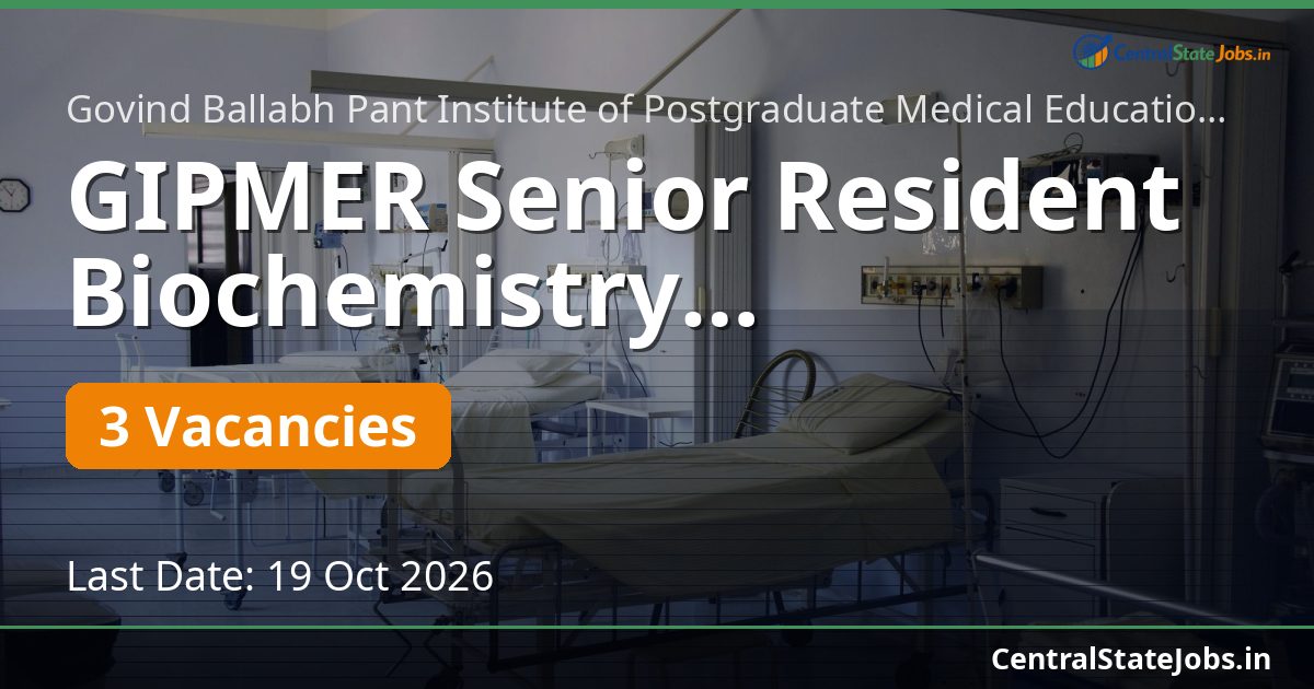 GIPMER Senior Resident Biochemistry Recruitment 2026