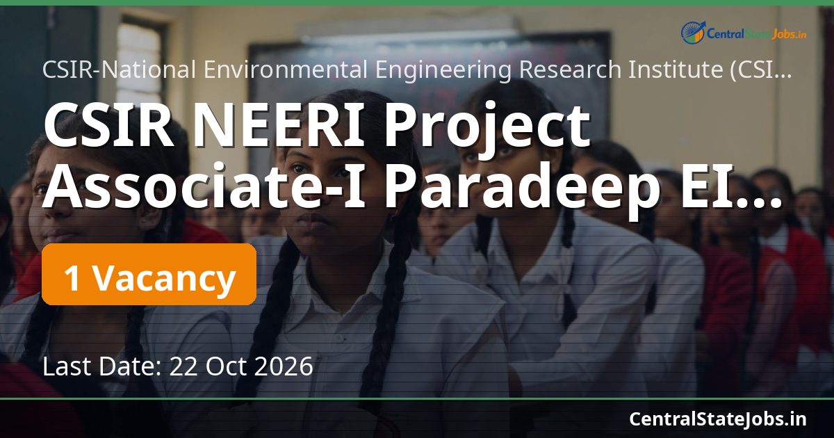 CSIR NEERI Project Associate-I Paradeep EIA 2026