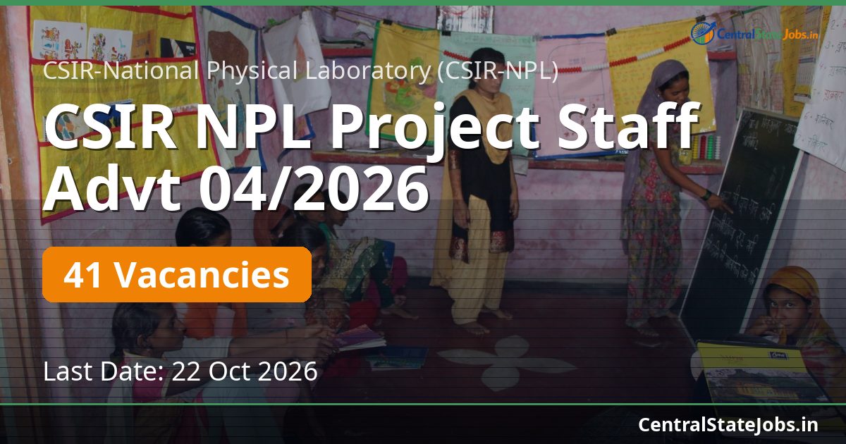 CSIR NPL Project Staff Advt 04/2026 — 41 Vacancies