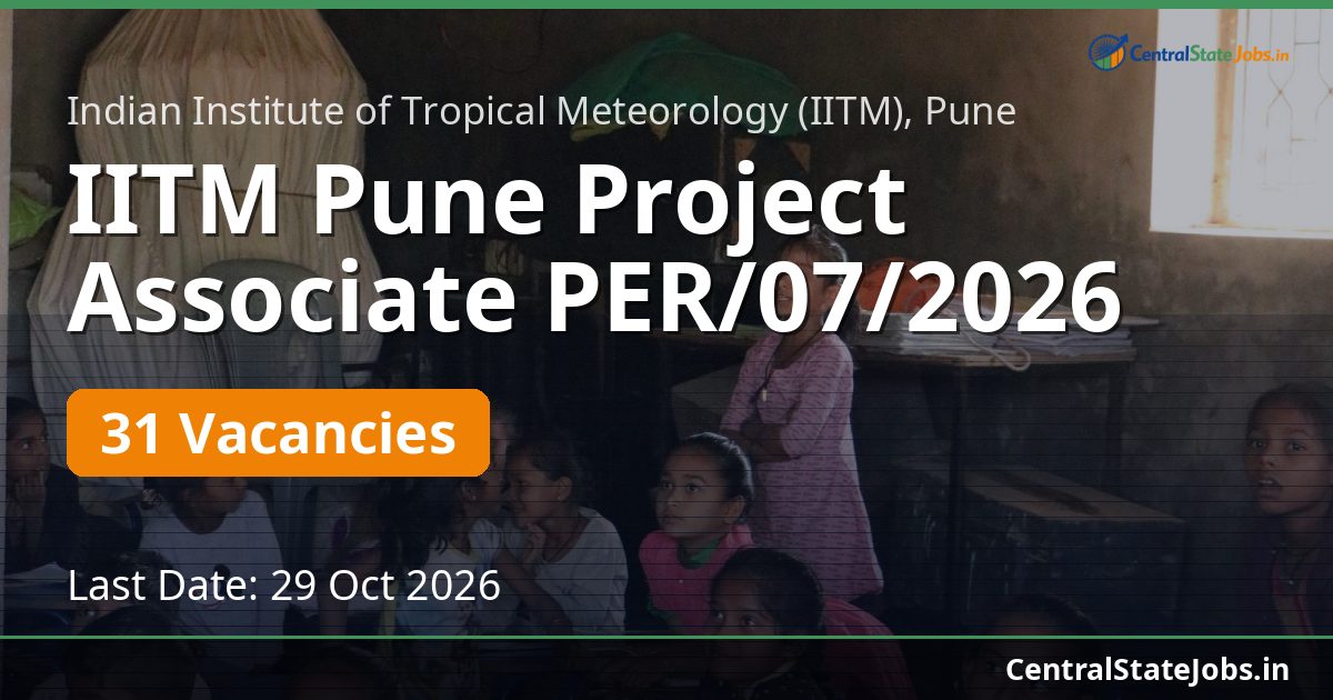 IITM Pune Project Associate PER/07/2026 — 31 Vacancies