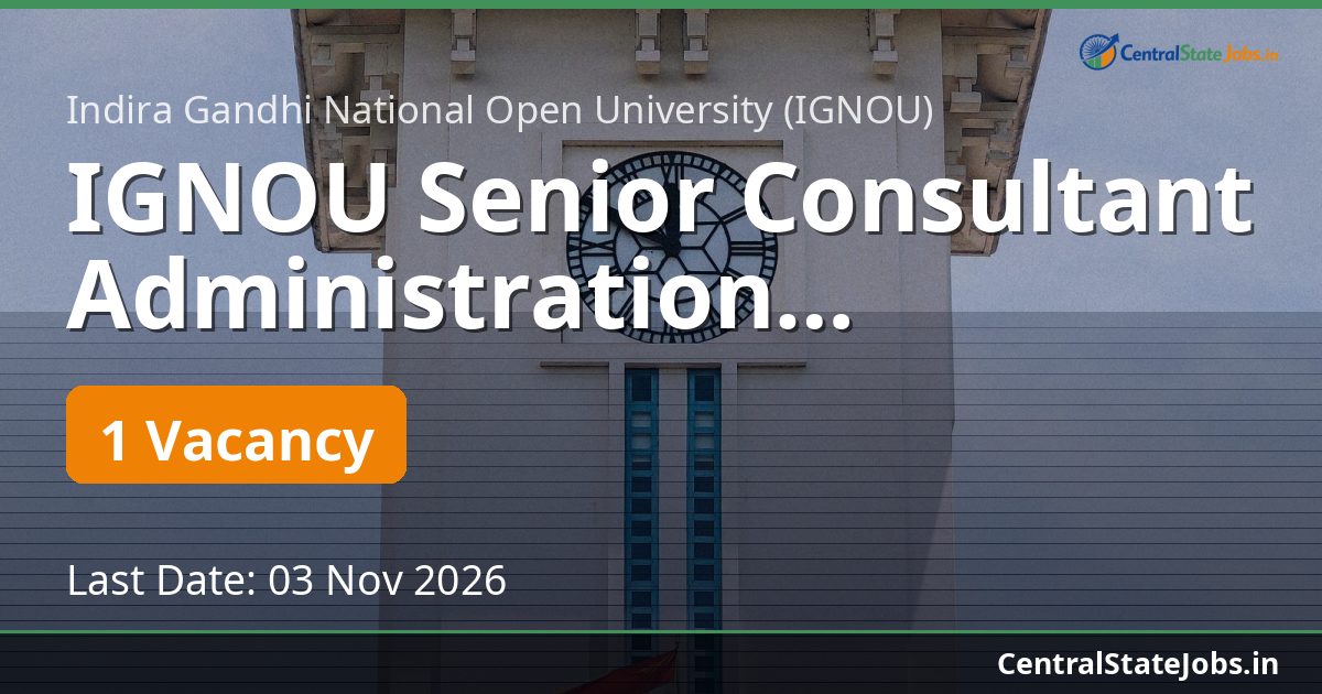 IGNOU Senior Consultant Administration Recruitment 2026