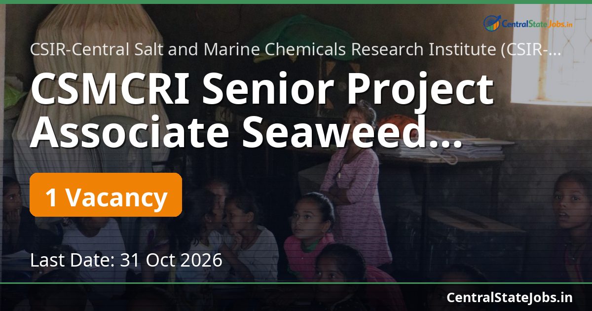 CSMCRI Senior Project Associate Seaweed Bioactives 2026
