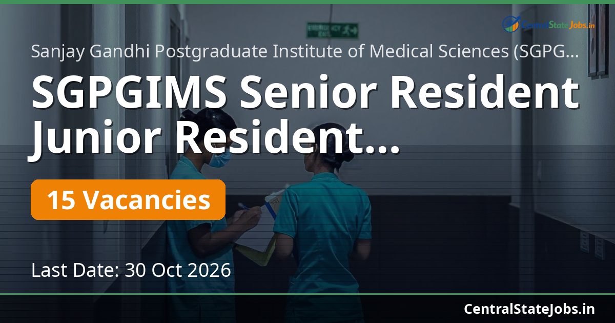 SGPGIMS Senior Resident Junior Resident Recruitment 2026