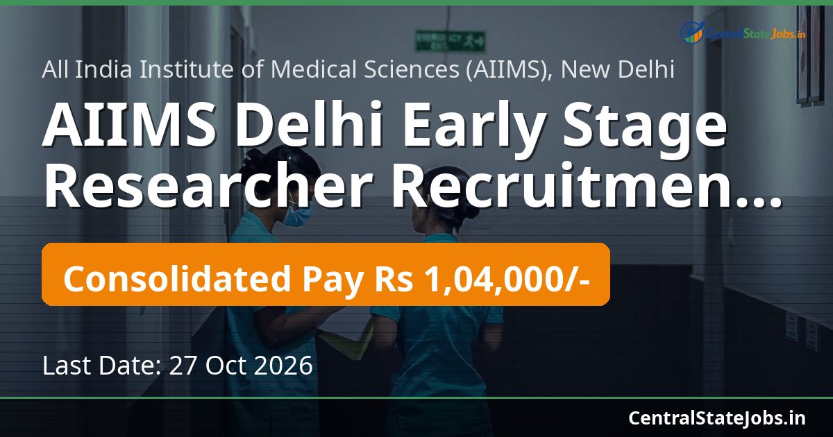AIIMS Delhi Early Stage Researcher Recruitment 2026