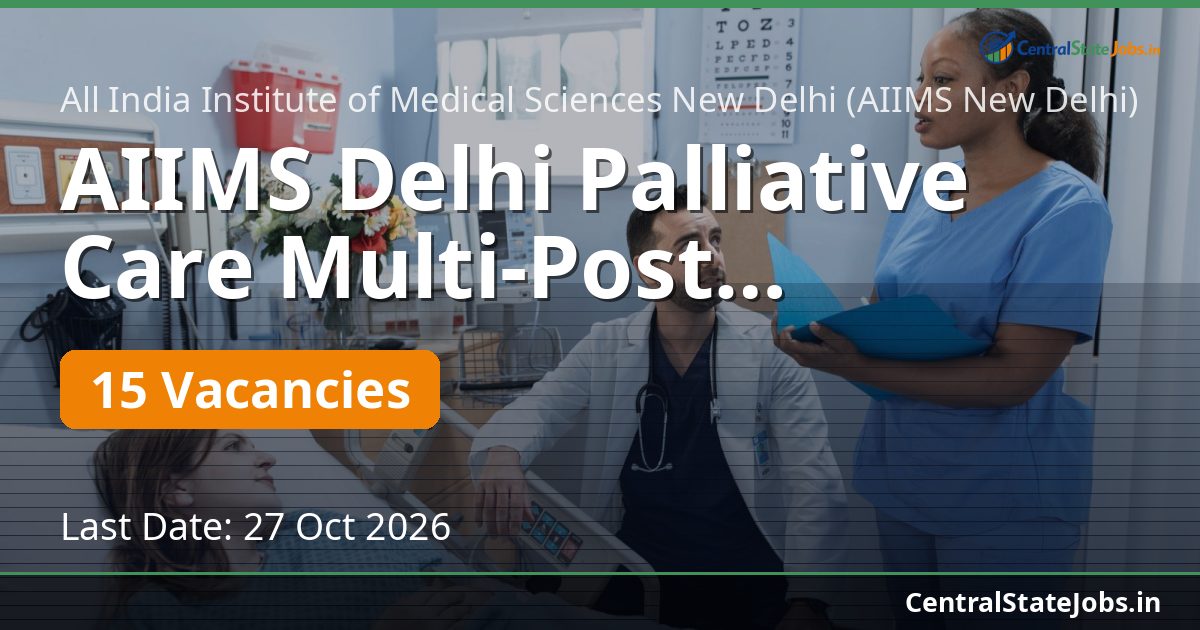 AIIMS Delhi Palliative Care Multi-Post Recruitment 2026