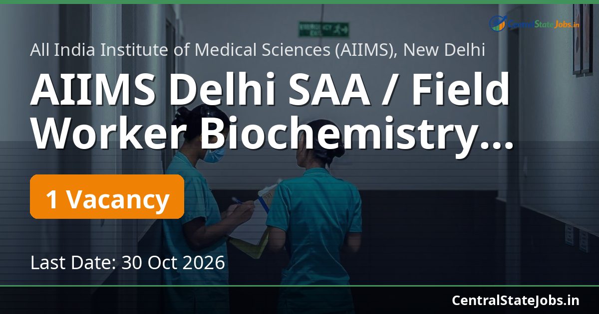 AIIMS Delhi SAA / Field Worker Biochemistry 2026