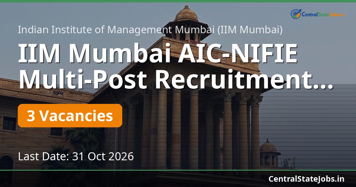 IIM Mumbai AIC-NIFIE Multi-Post Recruitment 2026