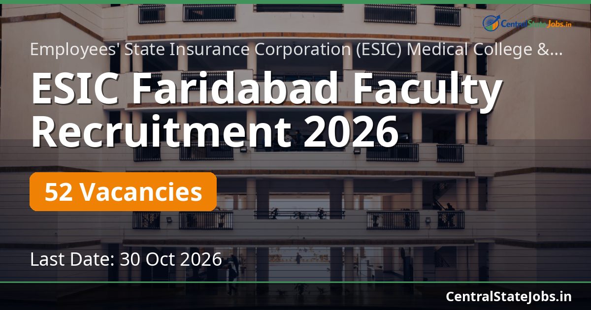ESIC Faridabad Faculty Recruitment 2026 — 52 Vacancies