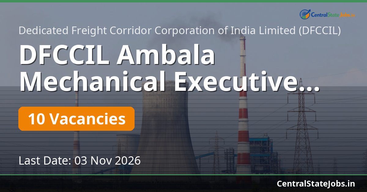 DFCCIL Ambala Mechanical Executive Recruitment 2026