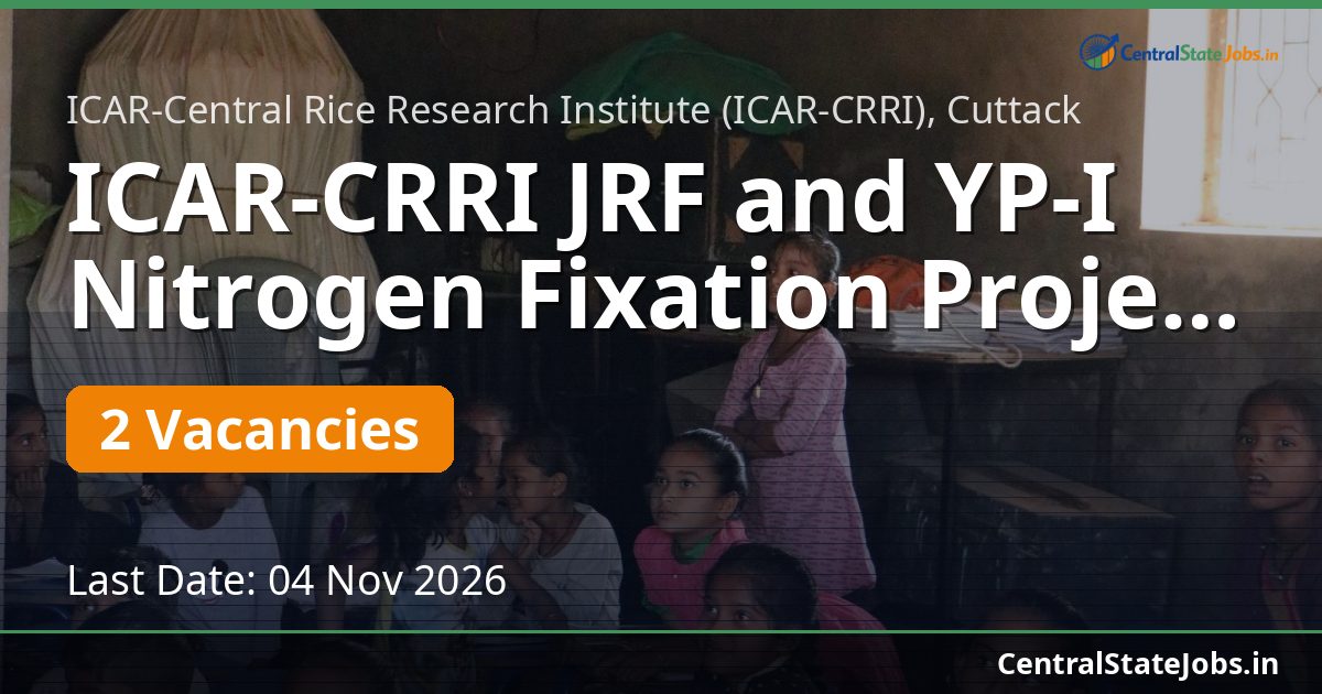 ICAR-CRRI JRF and YP-I Nitrogen Fixation Project 2026