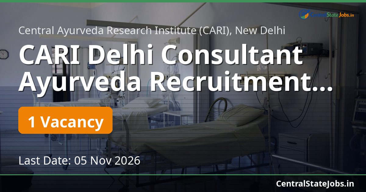 CARI Delhi Consultant Ayurveda Recruitment 2026