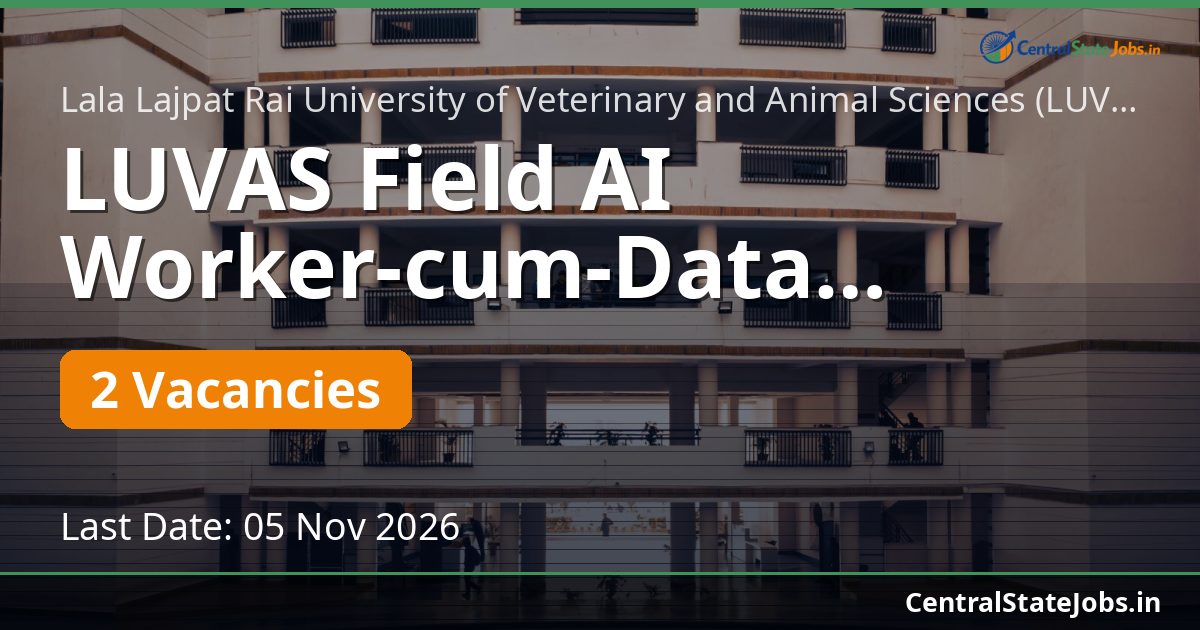 LUVAS Field AI Worker-cum-Data Recorder Recruitment 2026