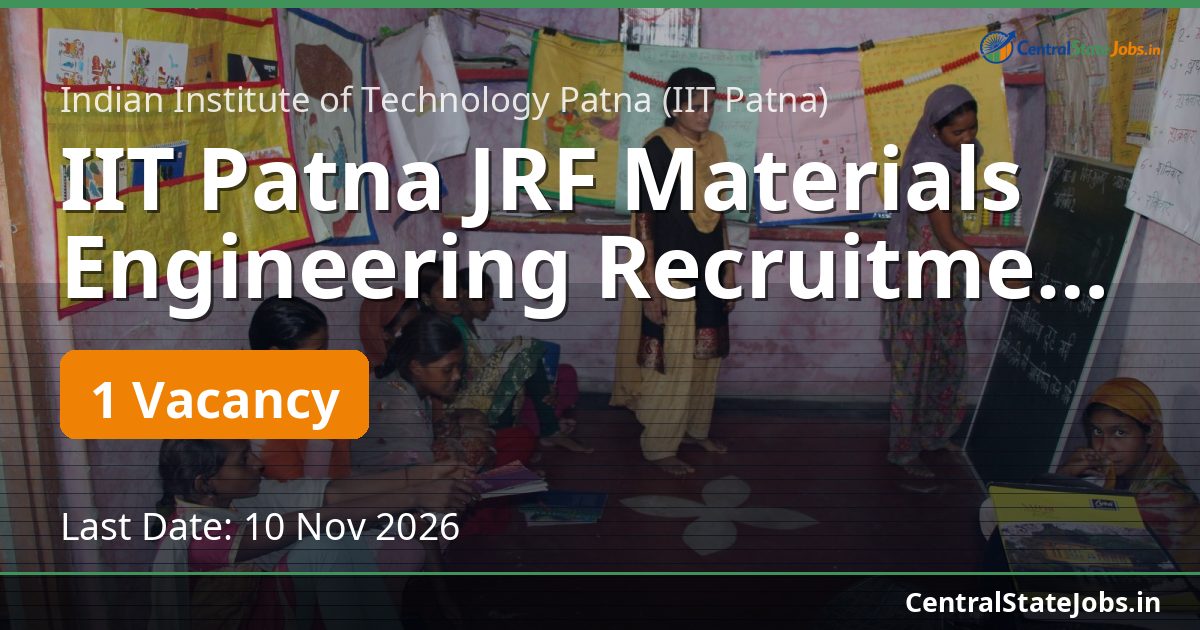 IIT Patna JRF Materials Engineering Recruitment 2026