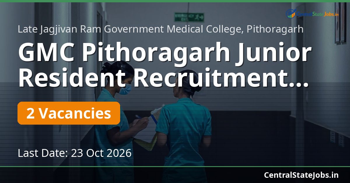 GMC Pithoragarh Junior Resident Recruitment 2026