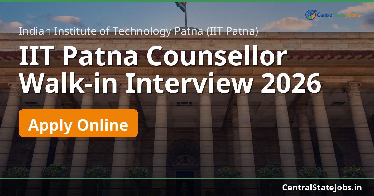 IIT Patna Counsellor Walk-in Interview 2026