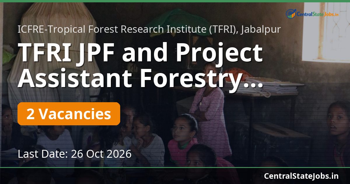 TFRI JPF and Project Assistant Forestry Recruitment 2026