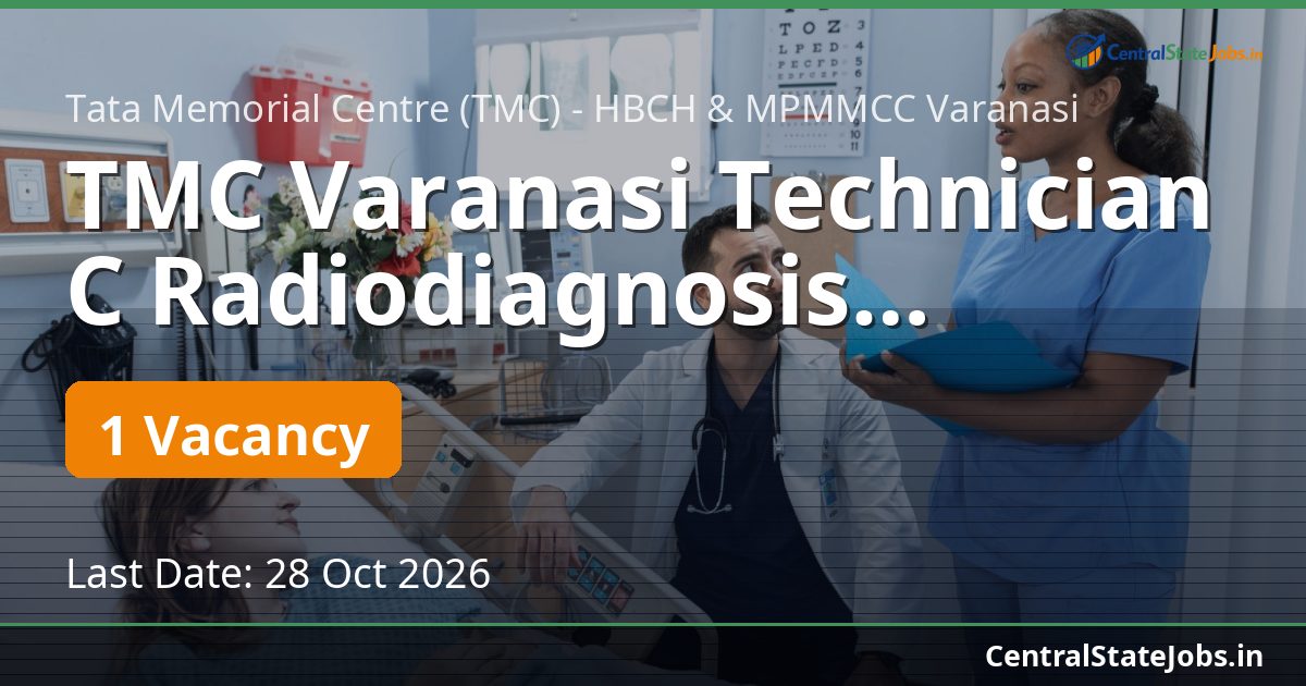 TMC Varanasi Technician C Radiodiagnosis Recruitment 2026