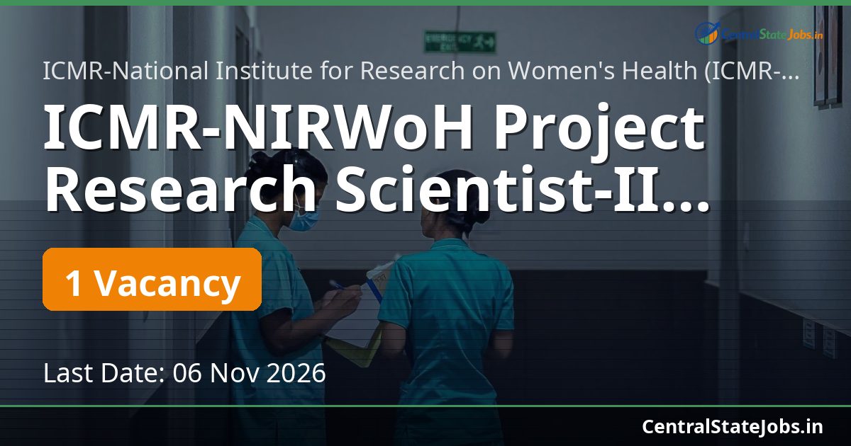 ICMR-NIRWoH Project Research Scientist-II Medical 2026
