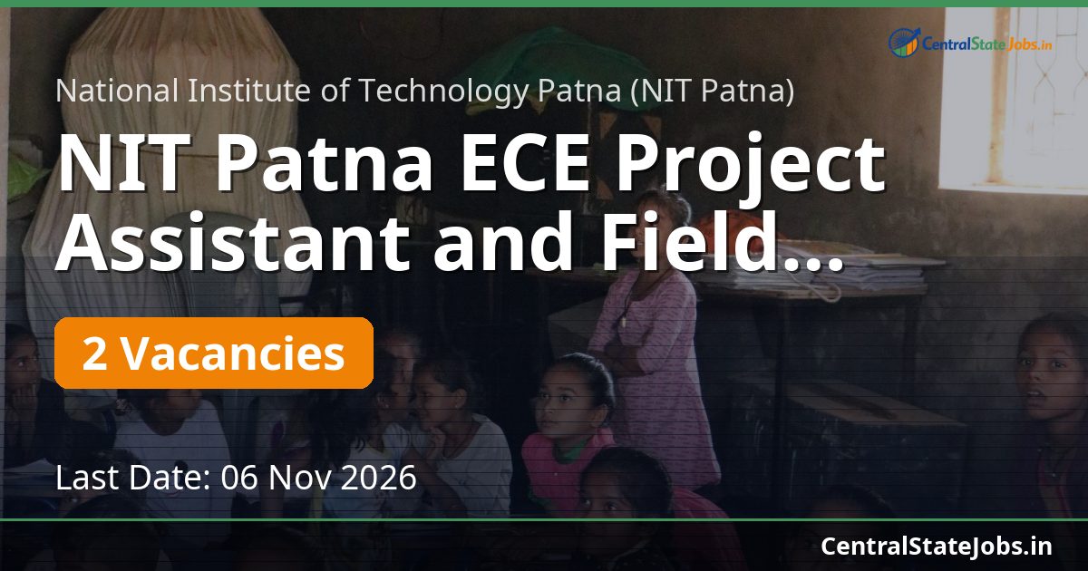 NIT Patna ECE Project Assistant and Field Worker 2026