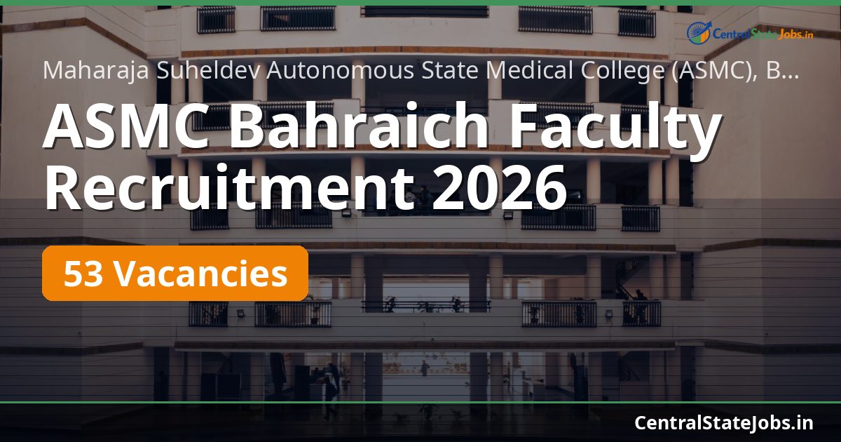 ASMC Bahraich Faculty Recruitment 2026 — 53 Vacancies