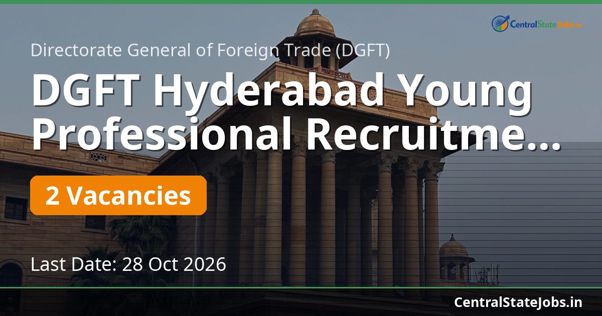 DGFT Hyderabad Young Professional Recruitment 2026