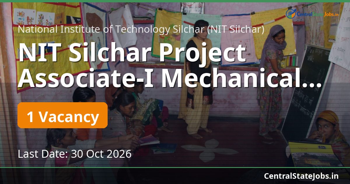 NIT Silchar Project Associate-I Mechanical Recruitment 2026