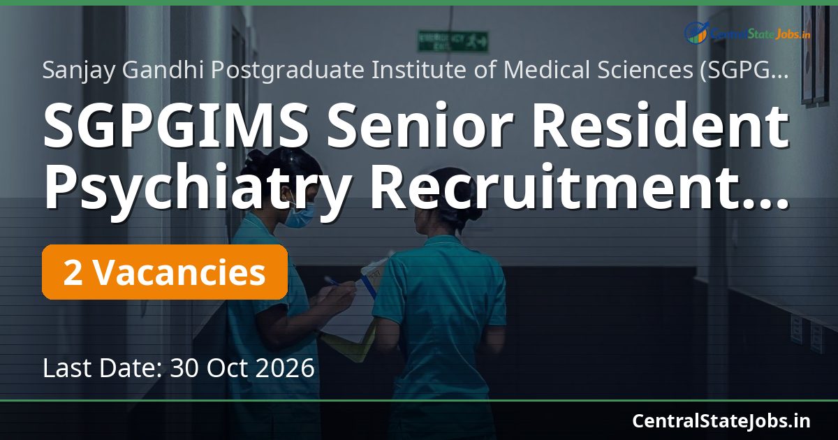 SGPGIMS Senior Resident Psychiatry Recruitment 2026