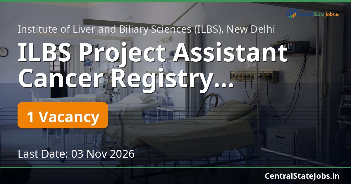 ILBS Project Assistant Cancer Registry Recruitment 2026