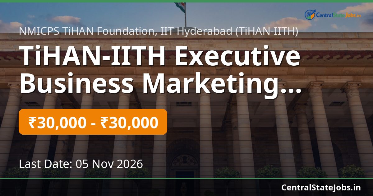 TiHAN-IITH Executive Business Marketing Recruitment 2026