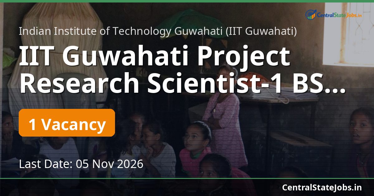 IIT Guwahati Project Research Scientist-1 BSBE 2026