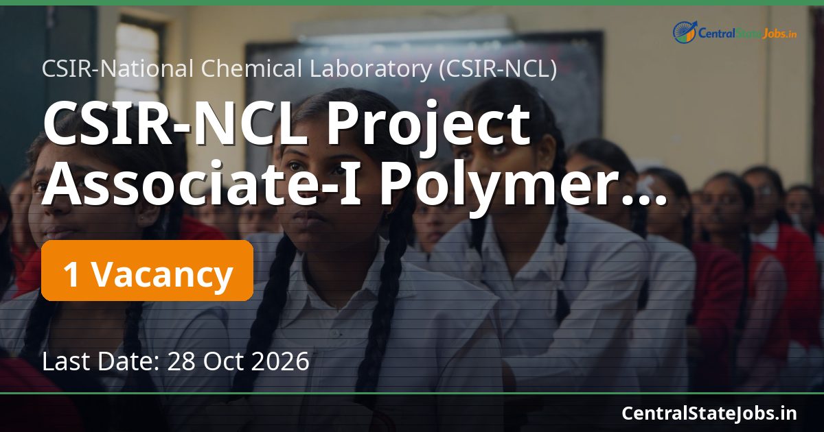 CSIR-NCL Project Associate-I Polymer Science 2026
