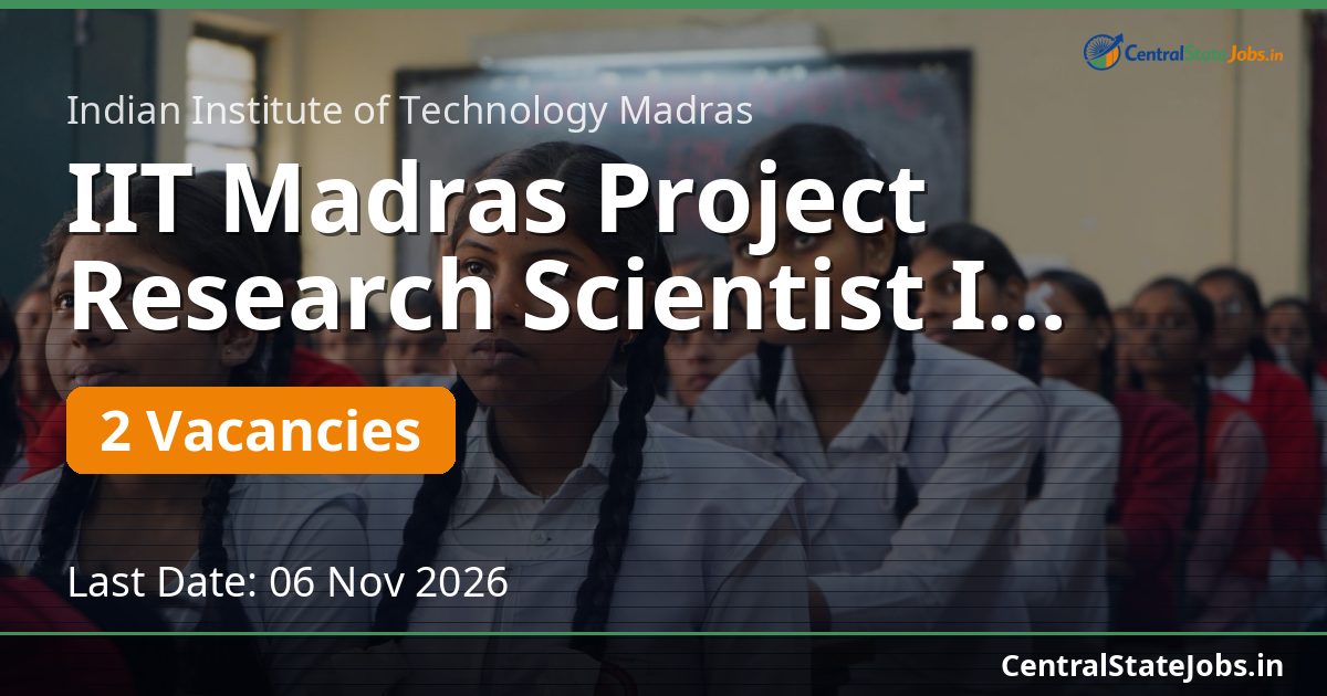 IIT Madras Project Research Scientist I Biomedical 2026